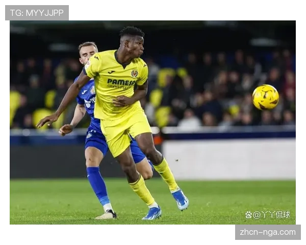 比利亚雷亚尔1-0赫塔菲,全场跑动数据创本月联赛新高